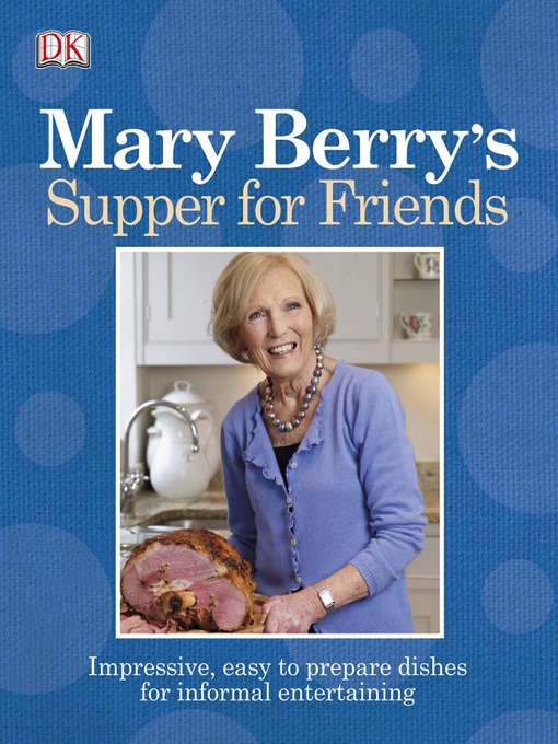 Title details for Mary Berry's Supper for Friends by Mary Berry - Wait list